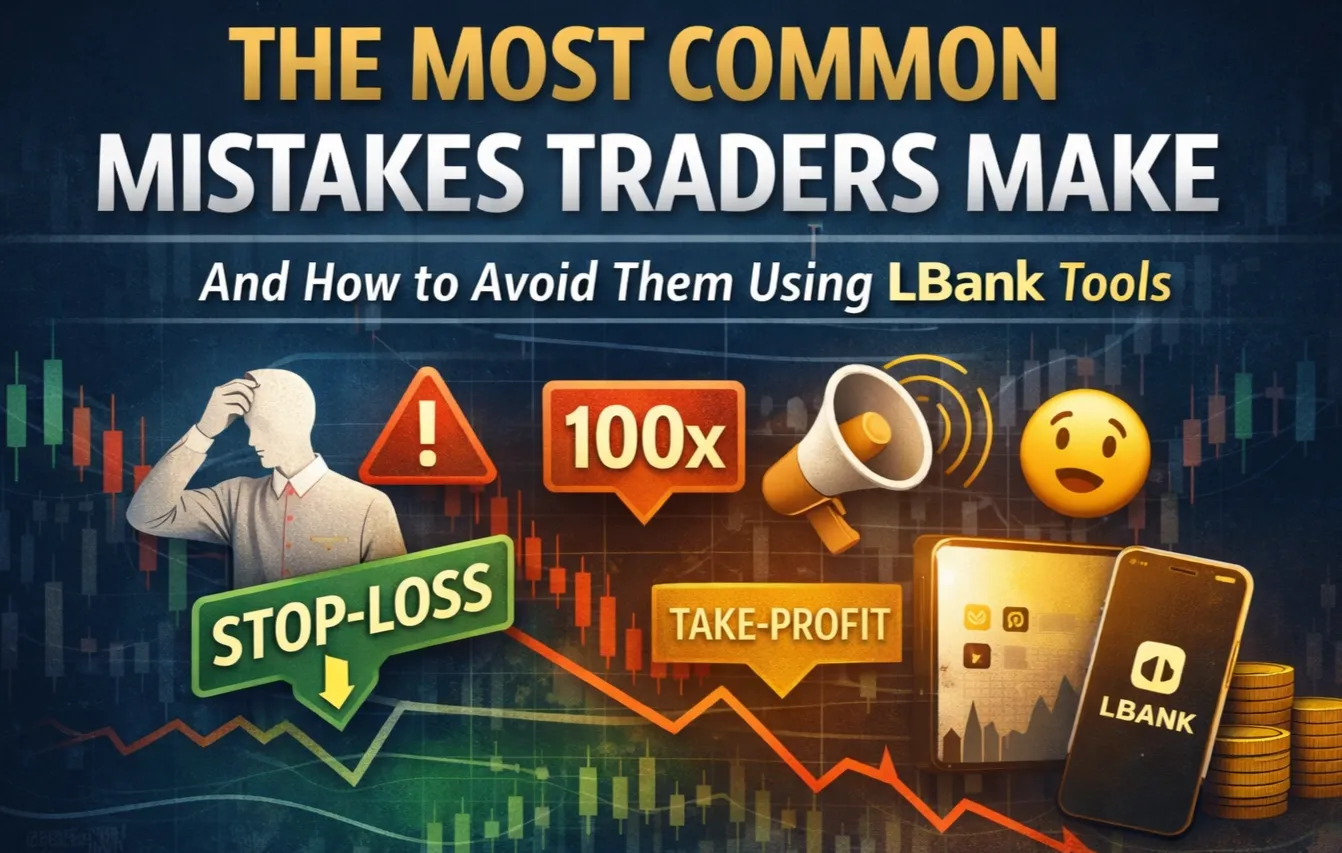 Common Mistakes Traders Make And How to Avoid Them Using LBank Tools